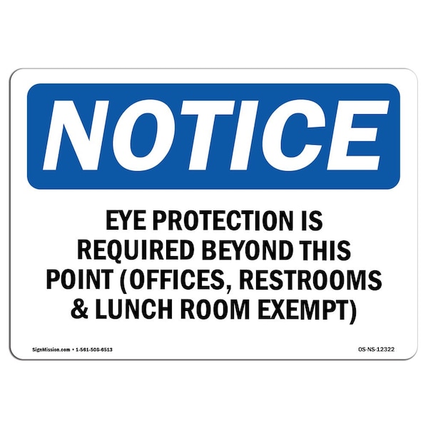 OSHA Sign, Eye Protection Is Required Beyond Point, 18in X 12in Alum, 18" W, 12" H, Landscape